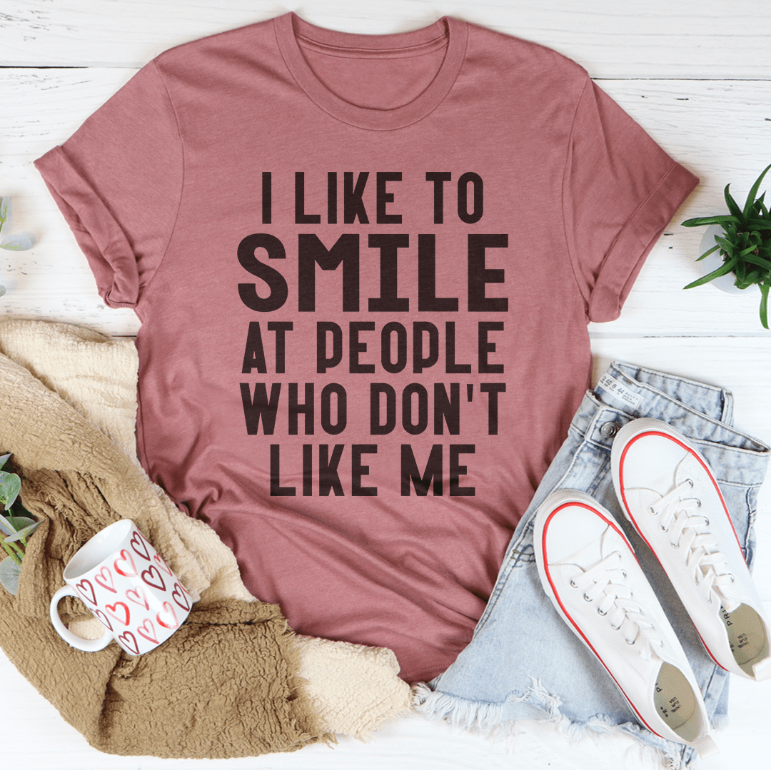 I Like To Smile At People Who Don't Like Me Tee-3